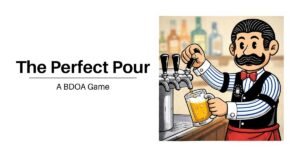 The Perfect Pour_BDOA Game